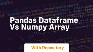 pandas dataframe vs numpy array