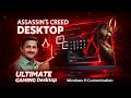 Transform Windows 11 Into Assassin’s Creed Gaming Desktop ⚔️ Ultimate Customization Guide