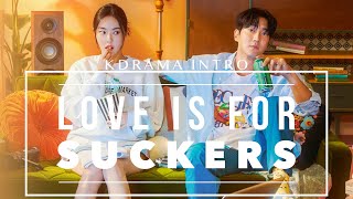 Kdrama intro Love is For Suckers