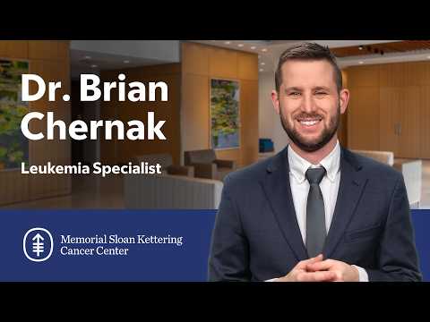Meet Brian Chernak: Leukemia Specialist at MSK