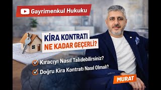 Kira Kontratı Ne Kadar Geçerli? Kiracı Hangi Şartlarda Tahliye Edilir? (Gayrimenkul Hukuku)