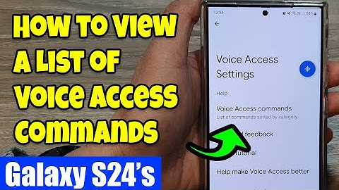 Galaxy S24/S24+/Ultra: How to View a List of Voice Access Commands