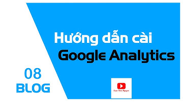 Bài 8: Hướng dẫn cài đặt Google Analytics (GA4) mới nhất 2022 | Xuân Thiều Nguyễn