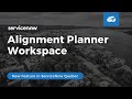 Alignment Planner Workspace (ITBM) | ServiceNow Quebec New Feature