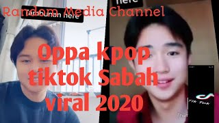 Oppa kpop tiktok sabah viral 2020