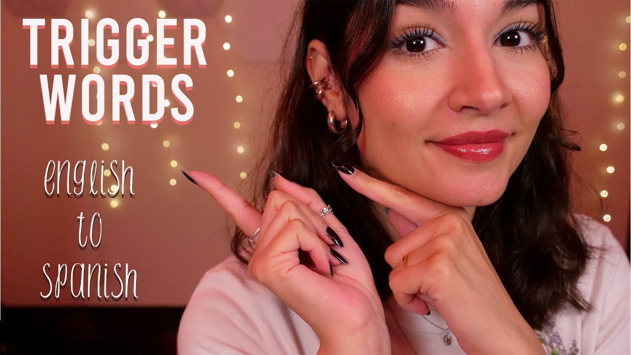 ASMR Trigger Words (Translating English To Spanish) ♡