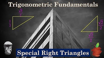 Special Right Triangles Part 1 - Fundamentals of Trigonometry - The Bearded Math Man