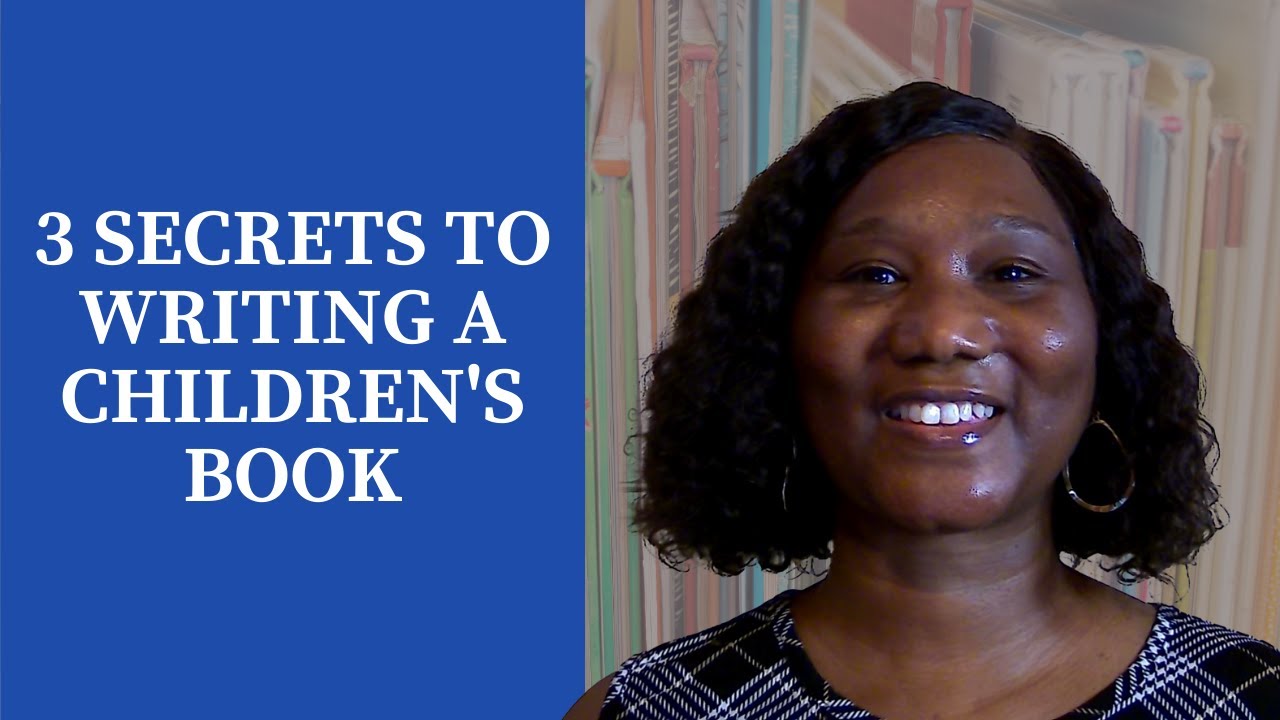 The 3 Secrets To Writing A Childrens Book - YouTube