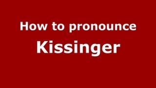 How to Pronounce Kissinger - PronounceNames.com