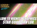 LOW TO HIGHEST GRAPHICS | STAR GUARDIAN LUX | WILD RIFT
