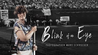 Blink of an Eye: Photographer Mary Schroeder
