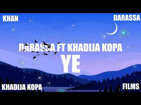 DARASSA FT KHADIJA KOPA - YE (Lyrics)