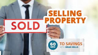 Selling Property 60 Seconds To Savings With Brad Mills