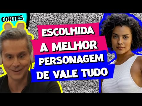 CHARACTERS FROM VALE TUDO GENERATE DEBATE AMONG VIEWERS