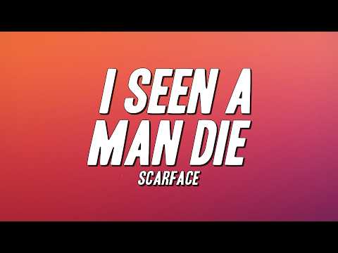Scarface - I Seen a Man Die (Lyrics)