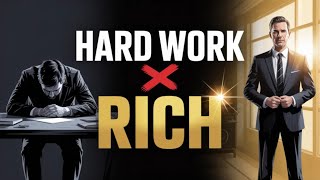 Why Hard Work Won’t Make You Rich (The Truth About Money)