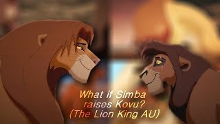 What if Simba raises Kovu? (The Lion King AU)