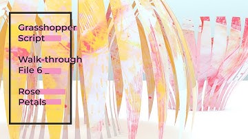 [Download] - Grasshopper Script Walk-through File 6 | Flower Petals |