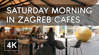 Walking Tour: Summer Saturday Morning in Zagreb Downtown Cafes (Croatia) - 4K UHD Virtual Travel