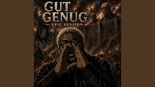 GUT GENUG (EPIC VERSION)