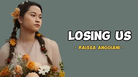 Raissa Anggiani - LOSING US lirik