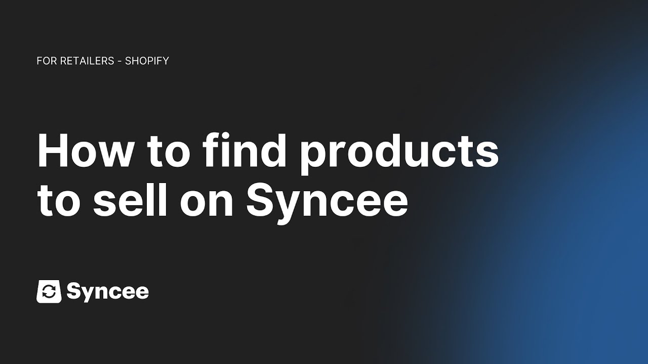 How to Find Products to Sell on Syncee - Shopify || Help Center