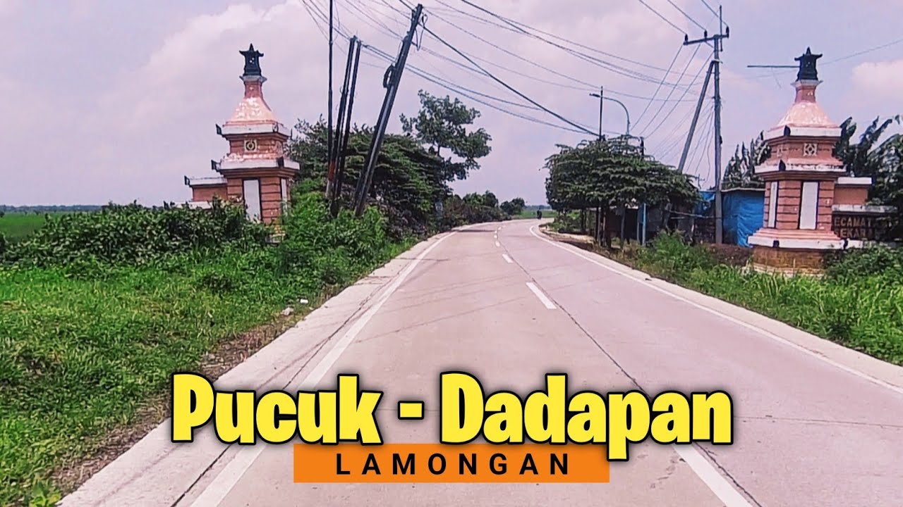 KONDISI TERBARU JALUR DARI PUCUK SAMPAI DADAPAN SOLOKURO LAMONGAN