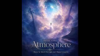 Into the atmosphere - Music by Mark Farrugia & Miguel Ciancio