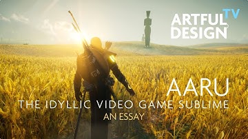 Aaru: The Idyllic Video Game Sublime (An Essay) — Artful Design TV