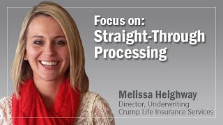Underwriting and Today’s Life Insurance Sales Opportunities—Focus on Straight-Through Processing