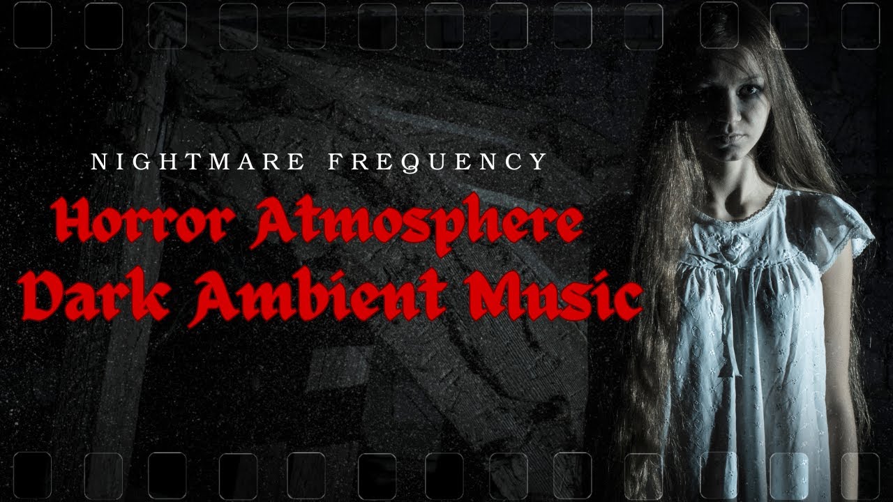 Dark Ambient Music - Immersive Horror Atmosphere