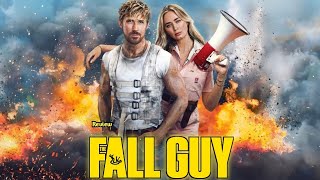 The Fall Guy (2024) || Ryan Gosling, Emily Blunt, Aaron Taylor-Johnson || Movie Review and Facts.