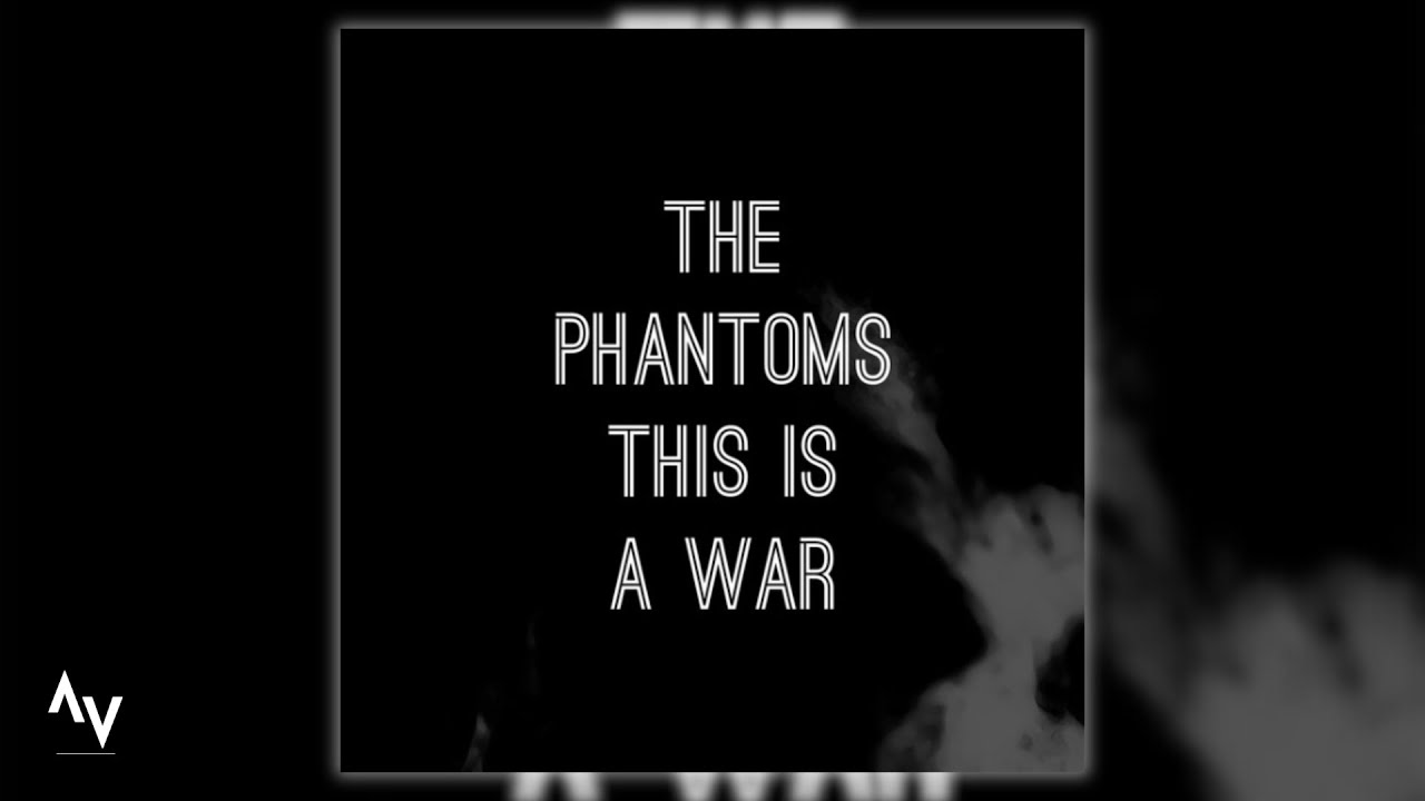 The Phantoms - This is a War // slowed & reverb