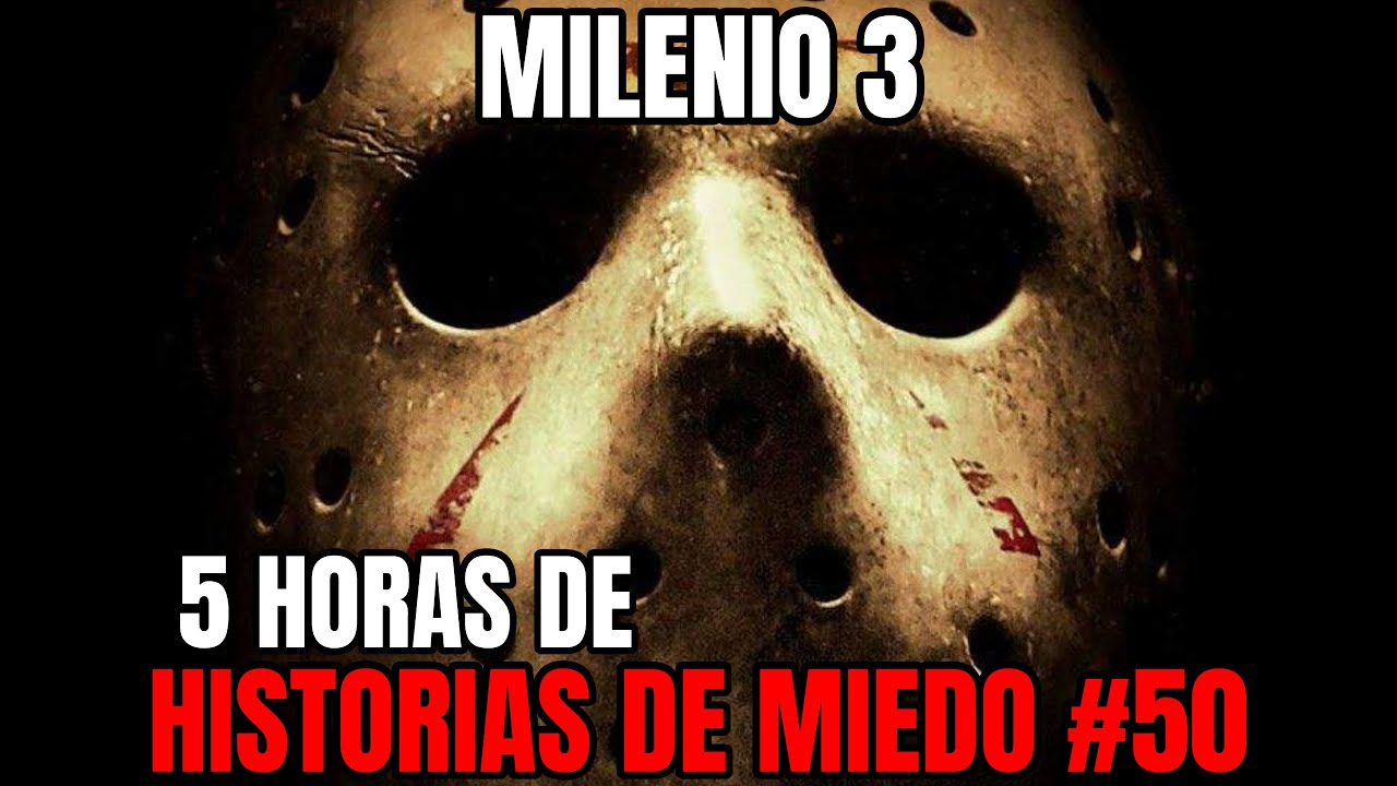 Milenio 3 - Especial 5 Horas de Historias de miedo #50