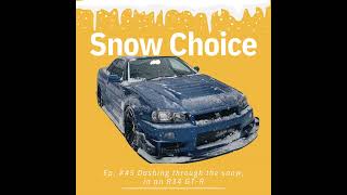 RHD Snow Choice - EP.45
