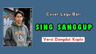 Sing Sanggup - Pompi | Versi Dangdut Koplo | Cover Lagu Bali Viral