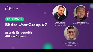 Bitrise User Group #7 — Android Edition with Bitrise Experts | Full webinar