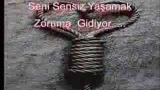 Seni Sensiz Yaşamak Zoruma Gidiyor
