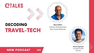 ZenTalks Ep1: Decoding the future of Travel-Tech with Guy's long travel career Profile
