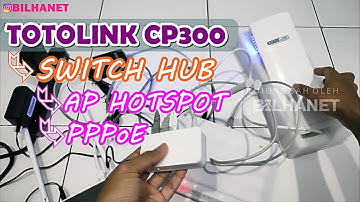 TOTOLINK CP300 sebagai Client: N300RT PPPoE + AP Hotspot Voucher + Switch Hub