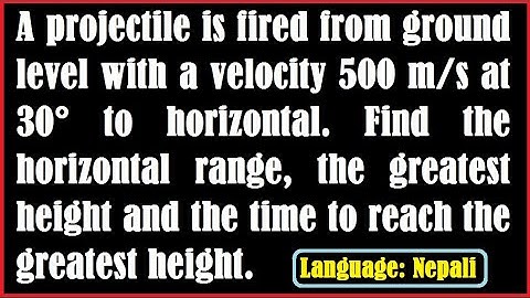A ball is fired from ground level with velocity 500 m/s at 30° to horizontal. Find the horizontal ..
