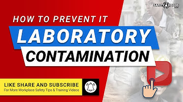 Lab Contamination – How to Prevent It - Training From SafetyVideos.com
