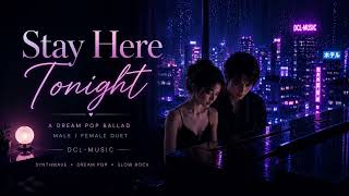 Stay Here Tonight  2026🌃 | Romantic Soft Piano Ballad | Synthwave Dream Pop