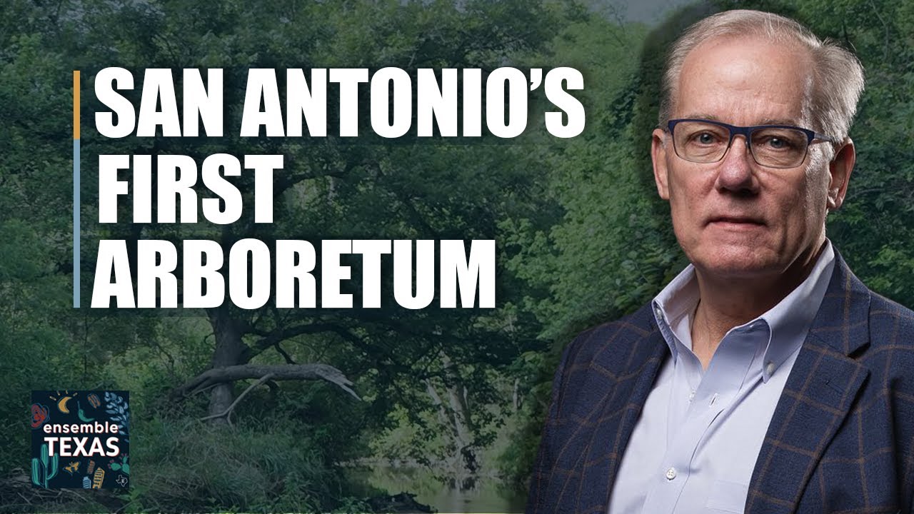 A Place for Trees: The Journey to Build the First Arboretum in San Antonio and Central Texas