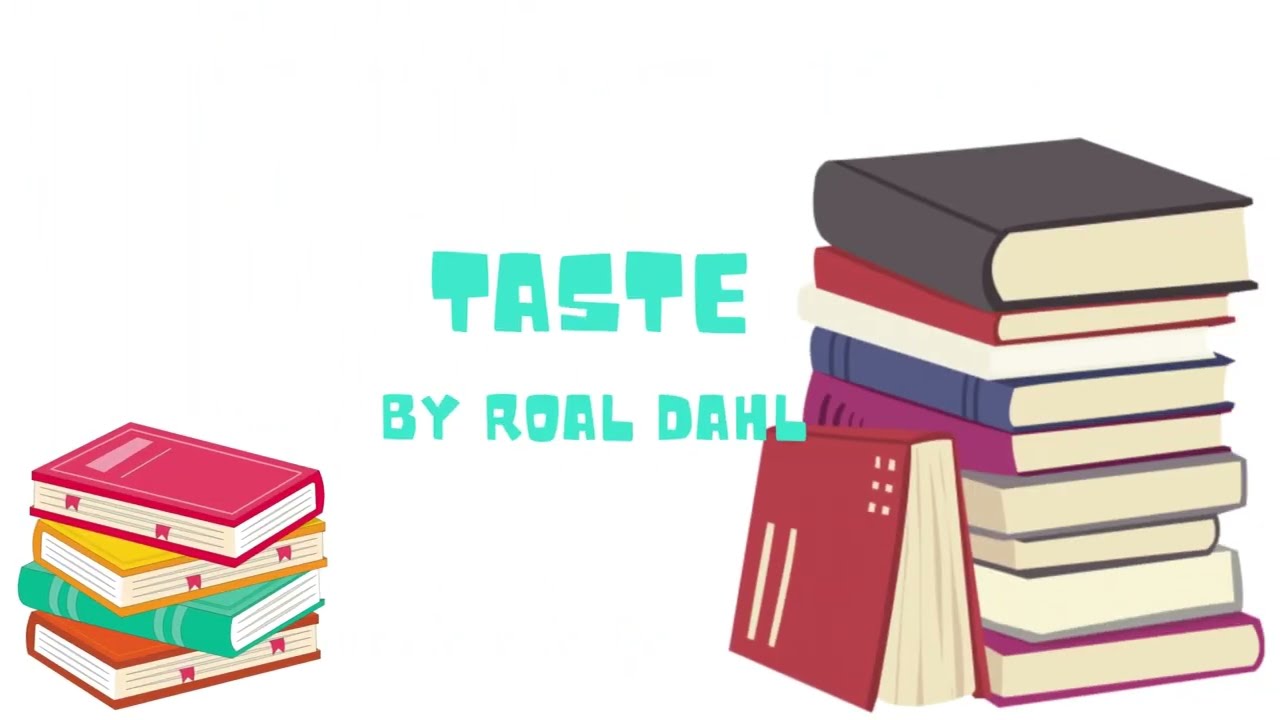 Taste by Roald Dahl (summary+notes)