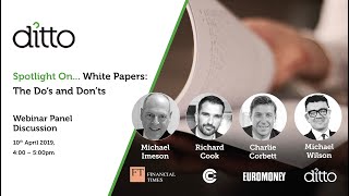 Spotlight on… White Papers: The Do’s and Don’ts - Webinar Panel Discussion