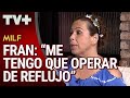 Fran: &quot;Me tengo que operar de reflujo&quot;