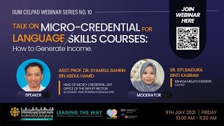 CELPAD WEBINAR SERIES 10:TALK ON MICRO-CREDENTIAL FOR LANGUAGE/SKILLS COURSES:HOW TO GENERATE INCOME