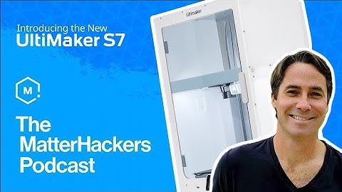 Discover the Power of the new UltiMaker S7 - ft. Dylan George of UltiMaker