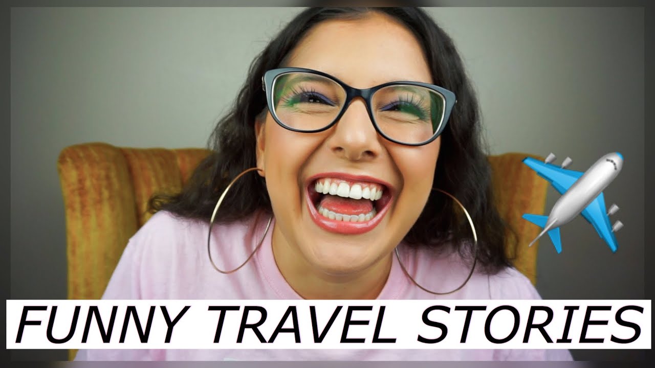 FUNNY TRAVEL STORIES! 